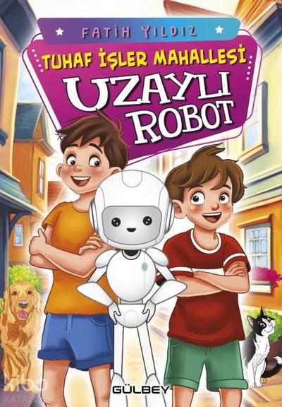 Tuhaf Isler Mahallesi Uzayli Robot