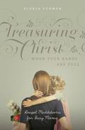 Treasuring Christ When Your Hands Are Full (with Study Questions)