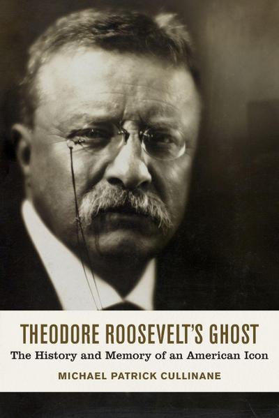 Theodore Roosevelt’s Ghost