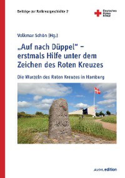 "Auf nach Düppel" – erstmals Hilfe unter dem Zeichen des Roten Kreuzes