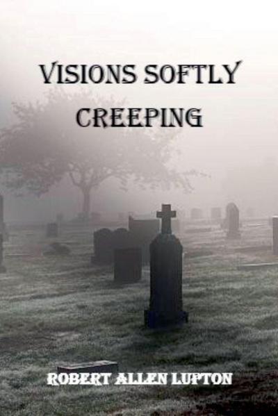Visions Softly Creeping