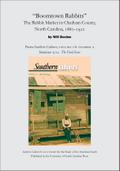 "Boomtown Rabbits": The Rabbit Market in Chatham County, North Carolina, 1880-1920