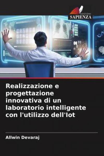Realizzazione e progettazione innovativa di un laboratorio intelligente con l’utilizzo dell’Iot