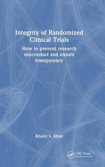 Integrity of Randomized Clinical Trials