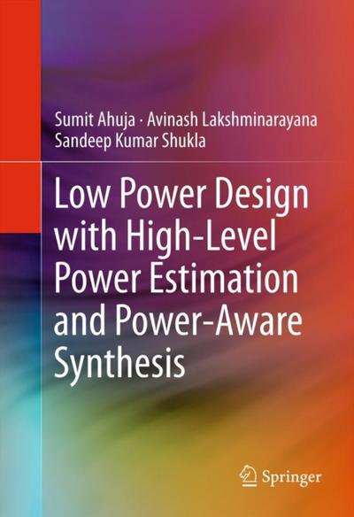 Low Power Design with High-Level Power Estimation and Power-Aware Synthesis