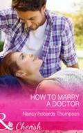 How To Marry A Doctor (Mills & Boon Cherish) (