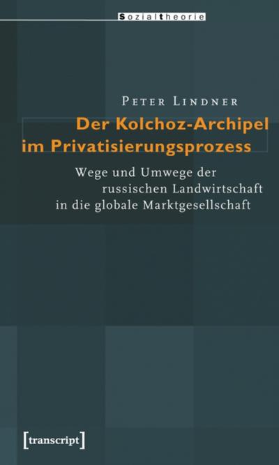 Der Kolchoz-Archipel im Privatisierungsprozess