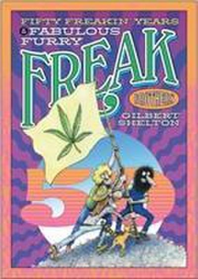 Fifty Freakin’ Years Of The Fabulous Furry Freak Brothers