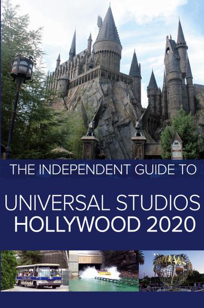 The Independent Guide to Universal Studios Hollywood 2020