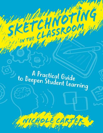 Carter, N: Sketchnoting in the Classroom