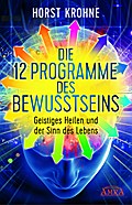 DIE 12 PROGRAMME DES BEWUSSTSEINS: Geistiges Heile