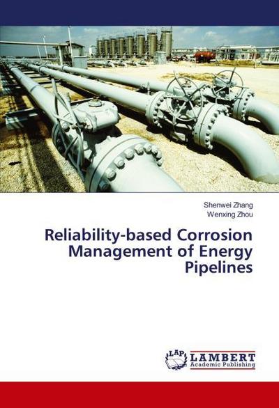 Reliability-based Corrosion Management of Energy Pipelines