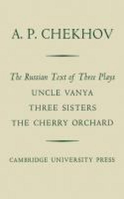 The Russian Text of Three Plays Uncle Vanya Three Sisters the Cherry Orchard