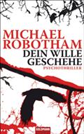 Dein Wille geschehe von Michael Robotham | Ebook