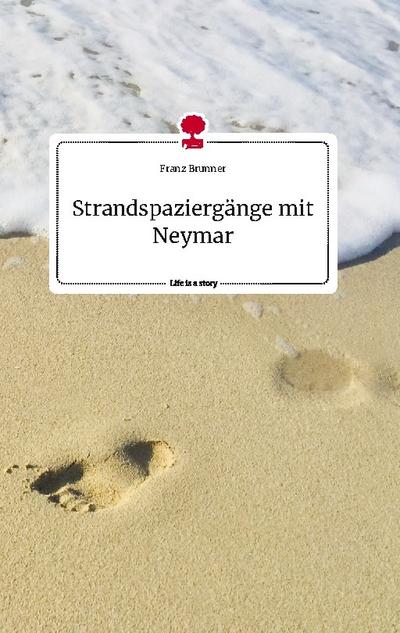 Strandspaziergänge mit Neymar. Life is a Story - story.one