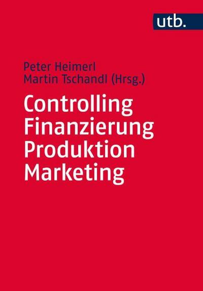 Controlling - Finanzierung - Produktion - Marketing