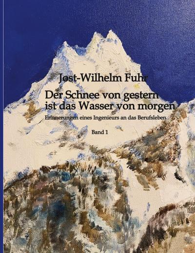 Der Schnee von gestern ist das Wasser von morgen