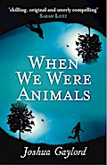 When We Were Animals