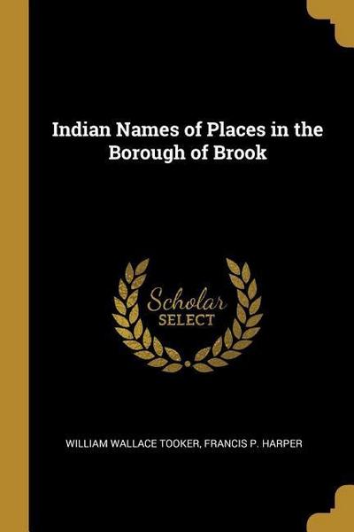 Indian Names of Places in the Borough of Brook