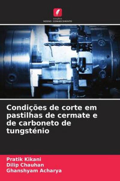 Condições de corte em pastilhas de cermate e de carboneto de tungsténio