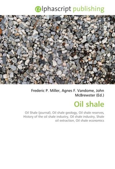 Oil shale - Frederic P. Miller
