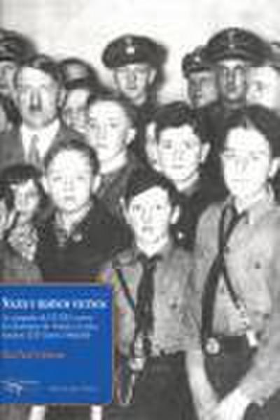 Nazis y buenos vecinos : la campaña de EEUU contra los alemanes de América Latina durante la II Guerra Mundial