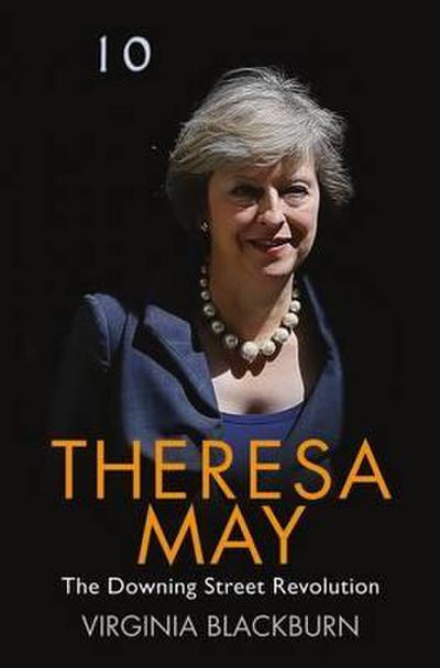 Theresa May - The Downing Street Revolution