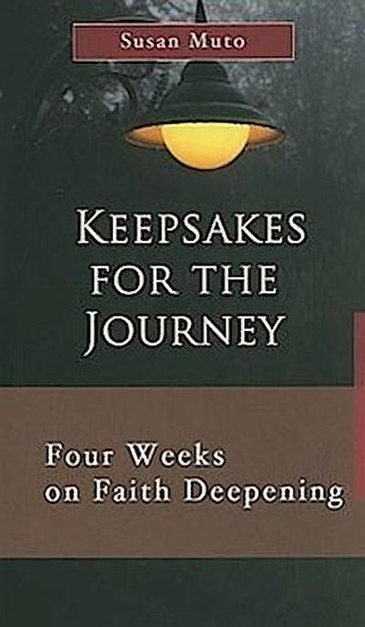 Keepsakes for the Journey: Four Weeks on Faith Deepening