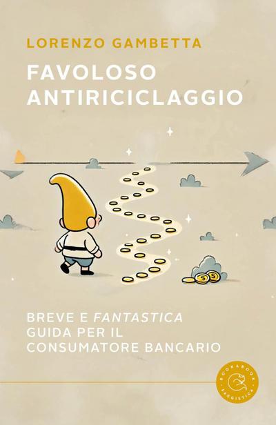 Favoloso antiriciclaggio. Breve e ’fantastica’ guida per il consumatore bancario