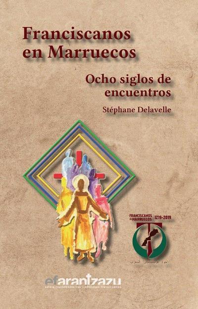 Franciscanos en Marruecos : ocho siglos de encuentros