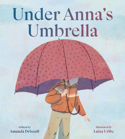 Under Anna’s Umbrella