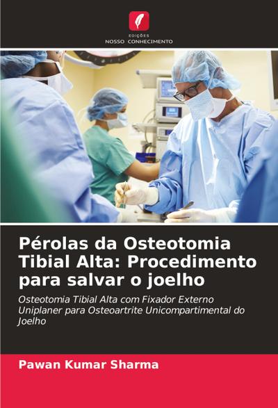 Pérolas da Osteotomia Tibial Alta: Procedimento para salvar o joelho