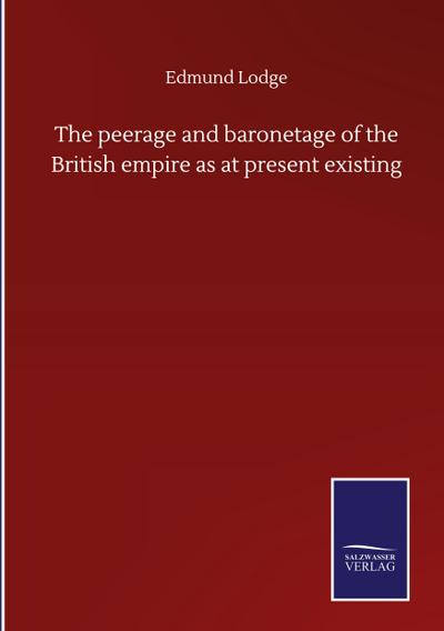 The peerage and baronetage of the British empire as at present existing