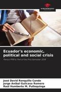 Ecuador’s economic, political and social crisis