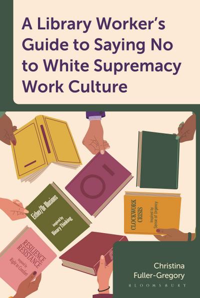 A Library Worker’s Guide to Saying No to White Supremacy Work Culture