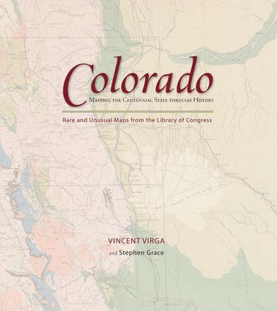 Colorado: Mapping the Centennial State through History