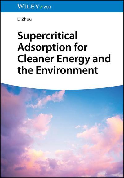 Supercritical Adsorption for Cleaner Energy and the Environment