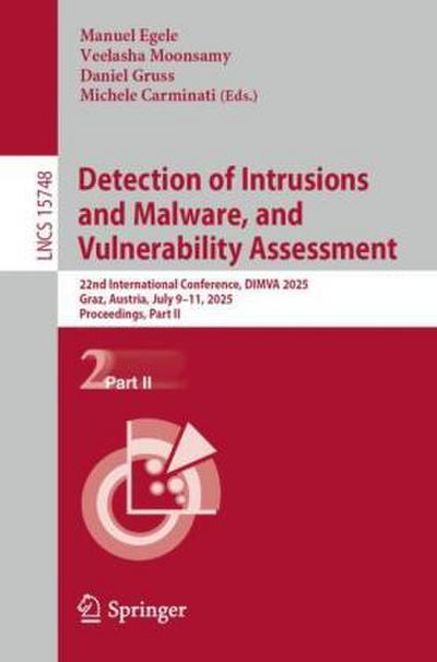Detection of Intrusions and Malware, and Vulnerability Assessment