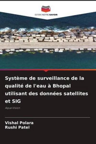 Système de surveillance de la qualité de l’eau à Bhopal utilisant des données satellites et SIG