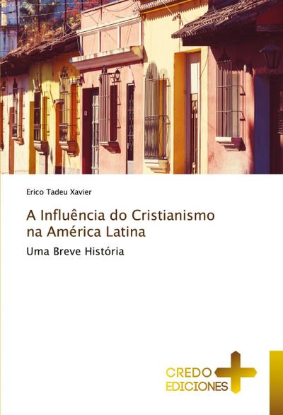A Influência do Cristianismo na América Latina