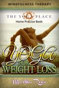Yoga for Weight Loss: Mindfulness Therapy (YOGA PLACE Books)