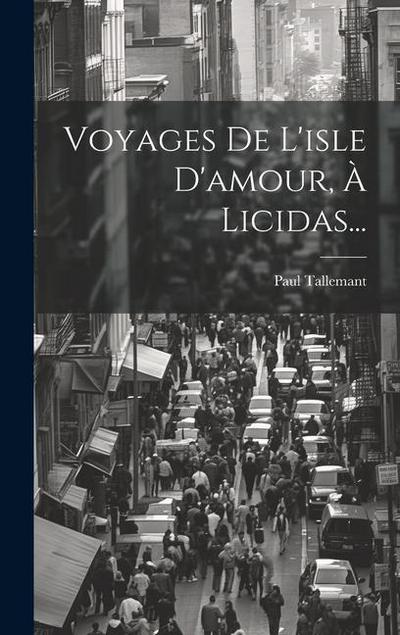 Voyages De L’isle D’amour, À Licidas...