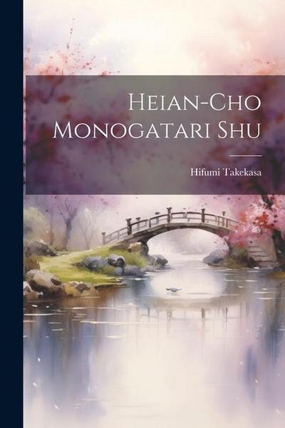 Heian-cho monogatari shu