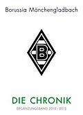 Borussia Mönchengladbach: Die Chronik: Ergänzungsband 2010-2015