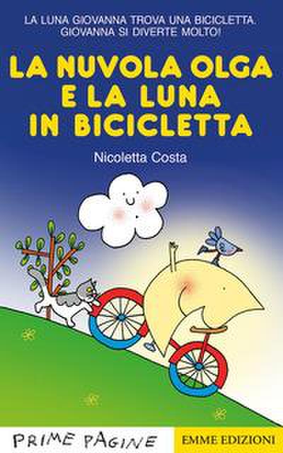 La nuvola Olga e la luna in bicicletta. Stampatello maiuscolo