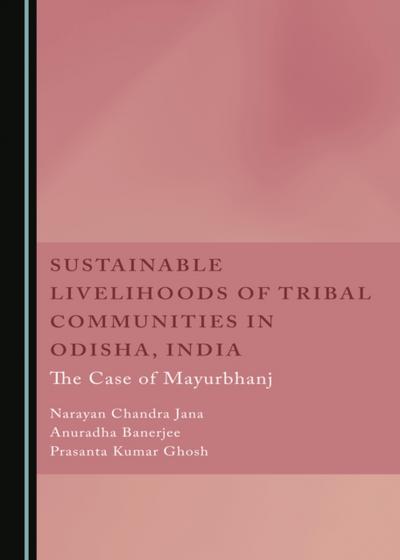 Sustainable Livelihoods of Tribal Communities in Odisha, India