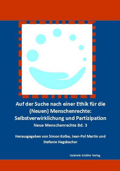 Auf der Suche nach einer Ethik für die (Neuen) Menschenrechte: Selbstverwirklichung und Partizipation