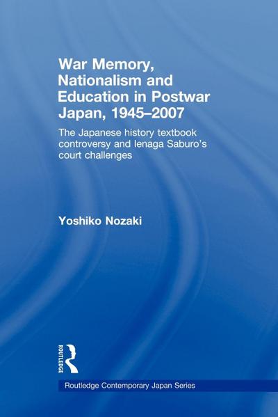 War Memory, Nationalism and Education in Postwar Japan