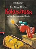 Der kleine Drache Kokosnuss und das Geheimnis der Mumie von Ingo Siegner | Ebook