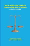 The Economic and Financial Crimes Commission in Nigeria. An Appraisal